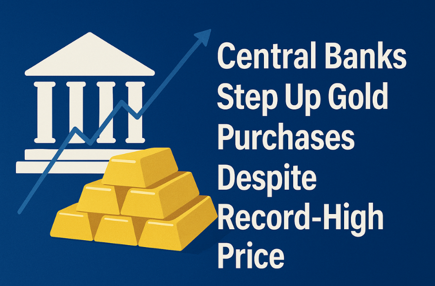 Central Banks Step Up Gold Purchases Despite Record-High Price
