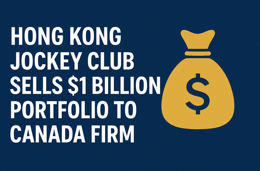 Hong Kong Jockey Club Sells $1 Billion Portfolio to Canada Firm